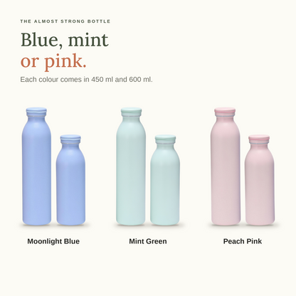 Moonlight Blue, Mint Green and Peach Pink, each in 600 ml and 450 ml
