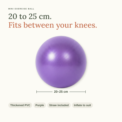 The ball inflates to 20 to 25 cm, sized to fit between your knees