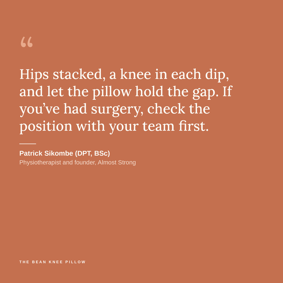 Physio note from Patrick Sikombe on positioning the Bean Knee Pillow