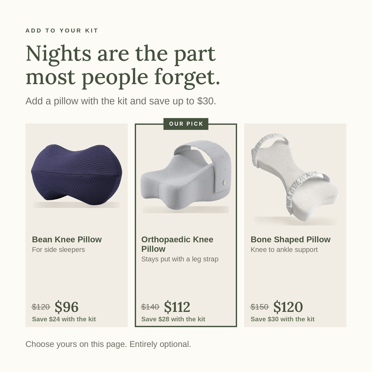 Add a pillow to your kit: Bean Knee Pillow $96 (was $120), Orthopaedic Knee Pillow with leg strap $112 (was $140, our pick), Bone Shaped Pillow $120 (was $150)