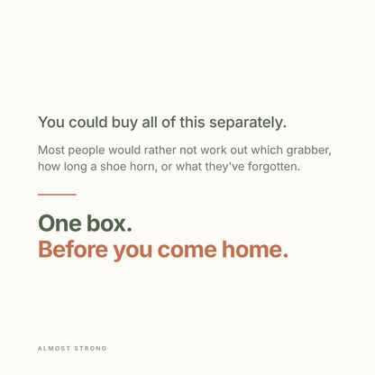 You could buy all of this separately. Most people would rather not work out which grabber, how long a shoe horn, or what they have forgotten. One box, before you come home.