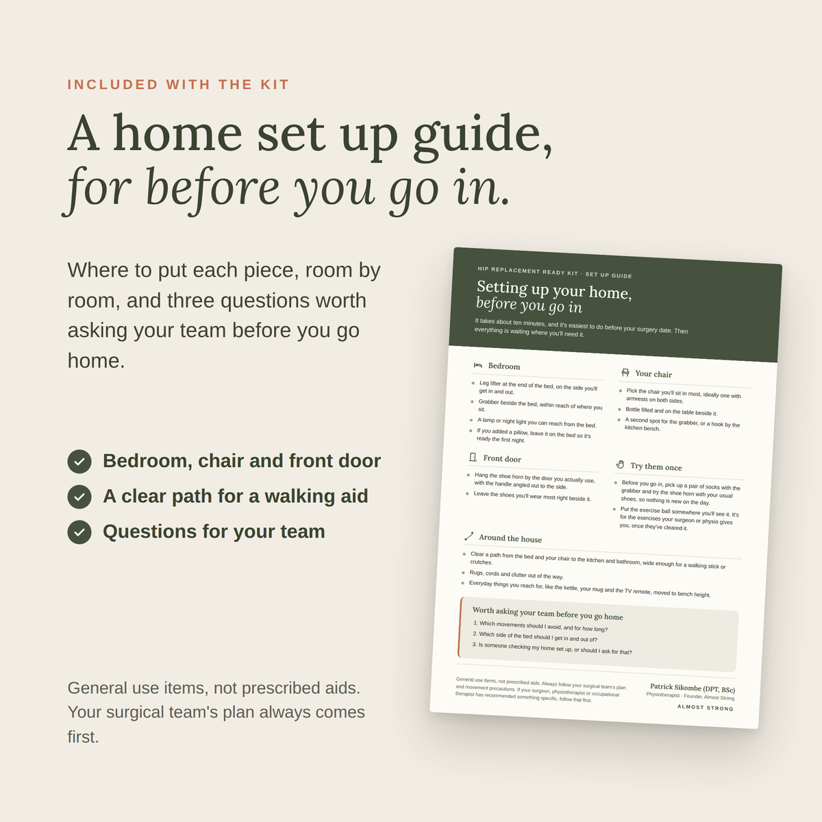 Included with the kit: a home set up guide for before you go in. Where to put each piece, room by room, a clear path for a walking aid, and three questions to ask your team.