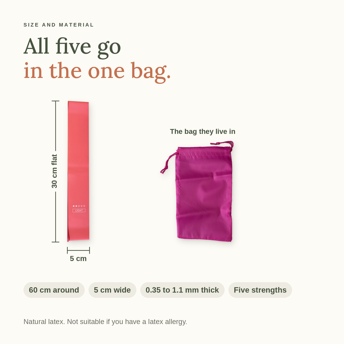 Loop band size, 30 cm flat and 5 cm wide, with the drawstring bag. Natural latex.